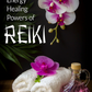 The Natural Healing Powers Of Reiki (e-Book 20 Pages)
